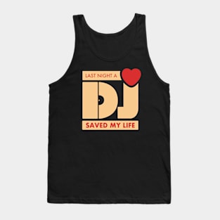 last night dj saved my life Tank Top